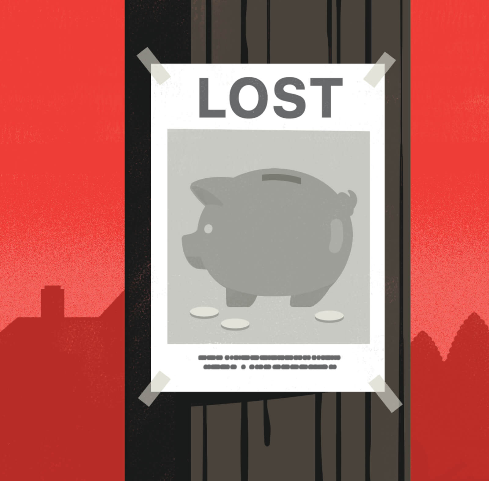 Illustration of a flyer taped to a telephone pole showing a picture of a piggy bank. The type above the picture says LOST.