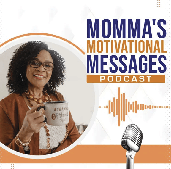 Podcast art for Momma’s Motivational Messages