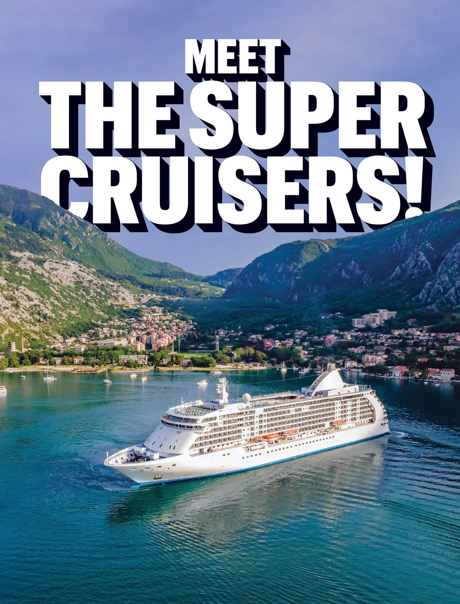 Photograph of cruise ship in the Bay of Kotor in Montenegro with the text Meet The Super Cruisers above it