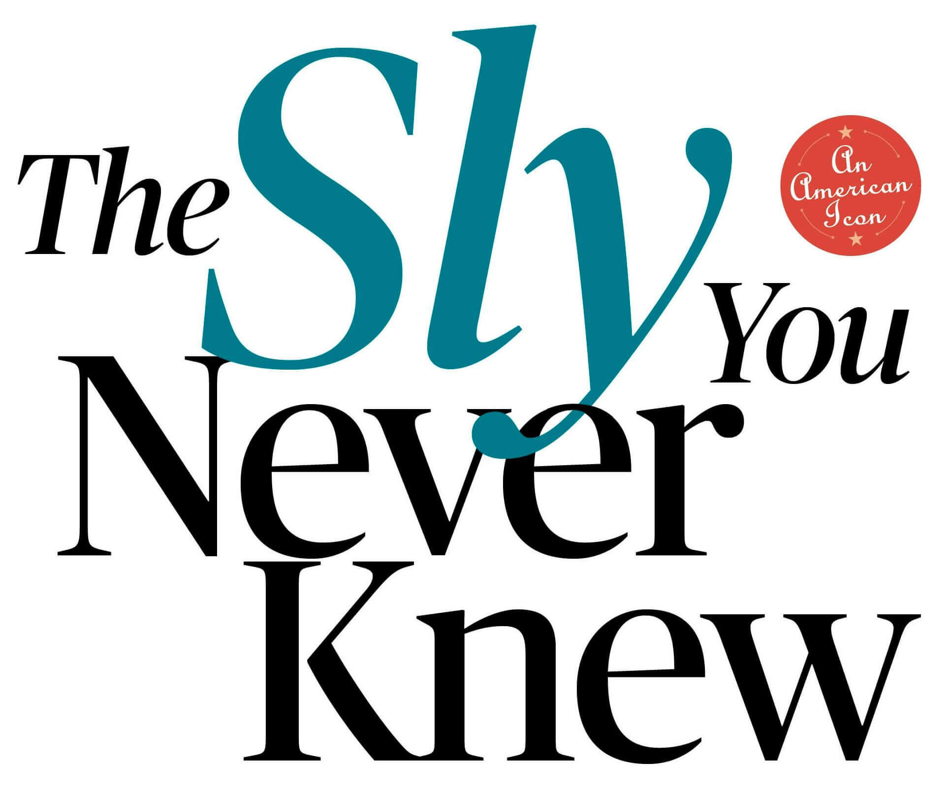 A typographic composition that says The Sly you never knew along with a red icon with the text An American icon within it.