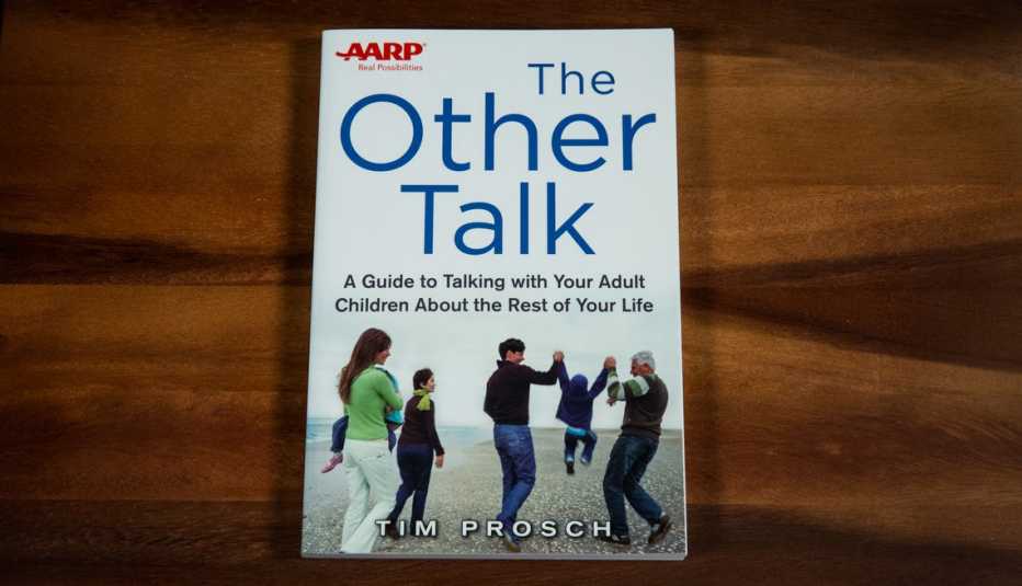 AARP publication, The Other Talk: A Guide to Talking with Your Adult Children About the Rest of Your Life.