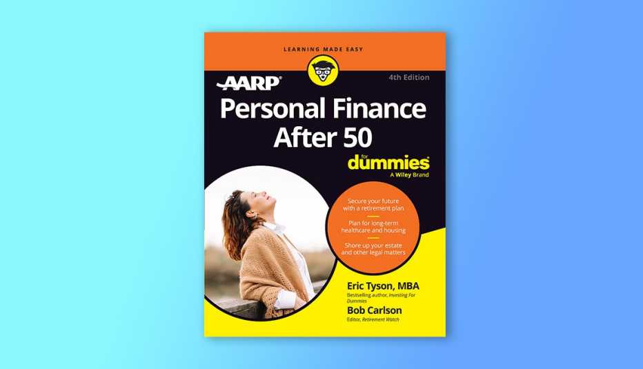 AARP Personal Finance After 50 for Dummies.