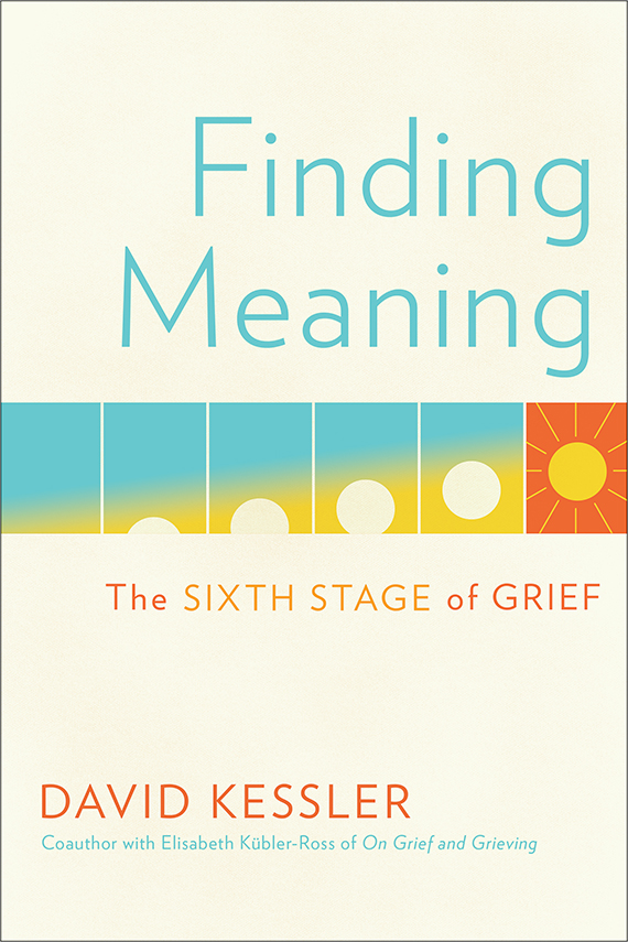 Finding Meaning: The Sixth Stage of Grief book cover Finding Meaning: The Sixth Stage of Grief book cover