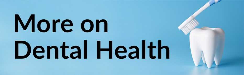 More on Dental Health