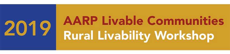 AARP Livable Communities 2019 Livability Workshop AARP Livable Communities 2019 Livability Workshop
