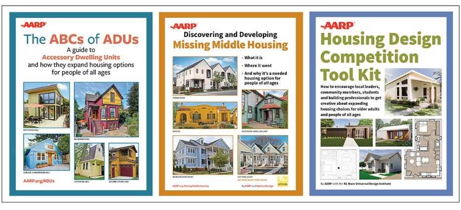Covers of the AARP publications about ADUs, Missing Middle Housing and Universal Design. 