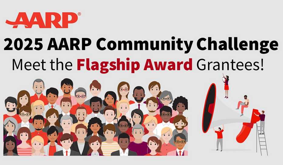 Meet the 2025 AARP Community Challenge Flagship Grantees Meet the 2025 AARP Community Challenge Flagship Grantees