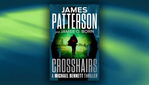 cover of 'crosshairs—a michael bennett thriller,' by james patterson and james o. born, showing a person running away with a red laser dot on his back