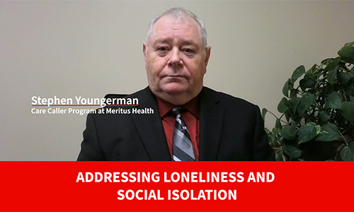 Addressing Loneliness and Social Isolation 'Addressing Loneliness and Social Isolation' text below image of Stephen Youngerman