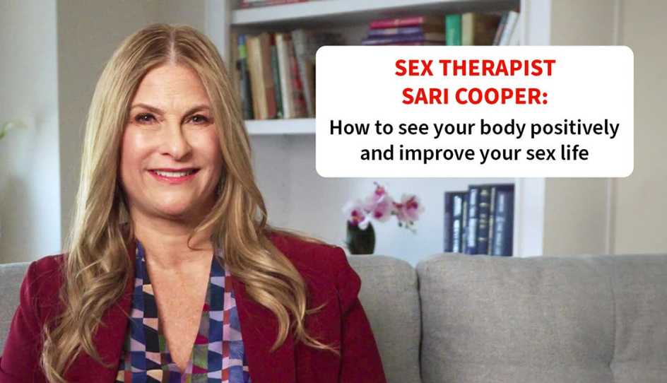 sex therapist sari cooper how to see your body positively and improve yo0ur sex life