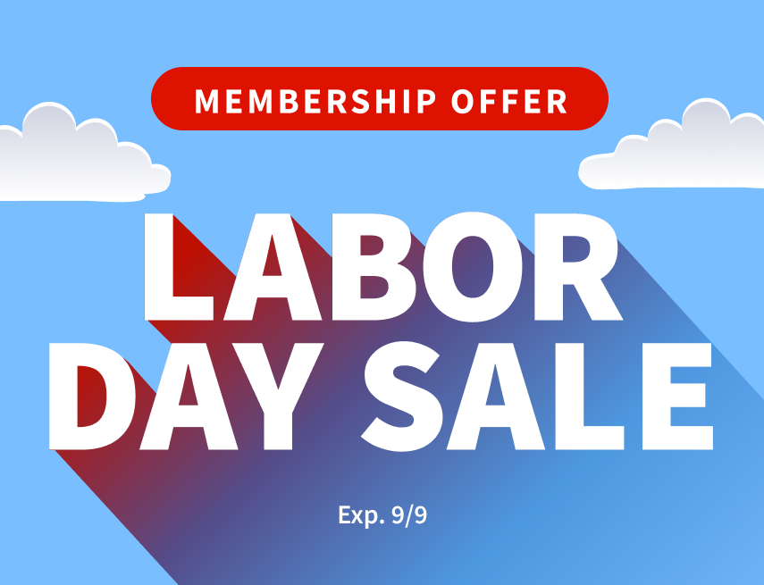 membership offer labor day sale expires September ninth​